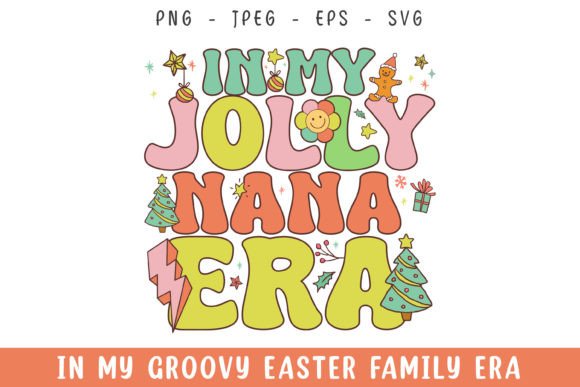 Download In My Jolly Nana Christmas Era Groovy - Premium Bundle